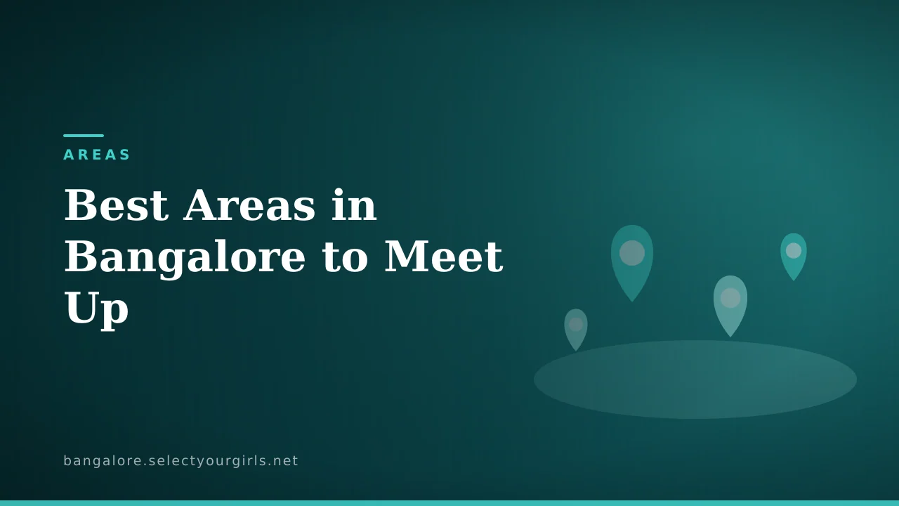 Best Areas in Bangalore to Meet Up