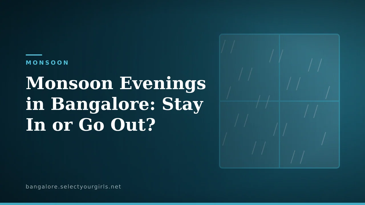 Monsoon Evenings in Bangalore: Stay In or Go Out?
