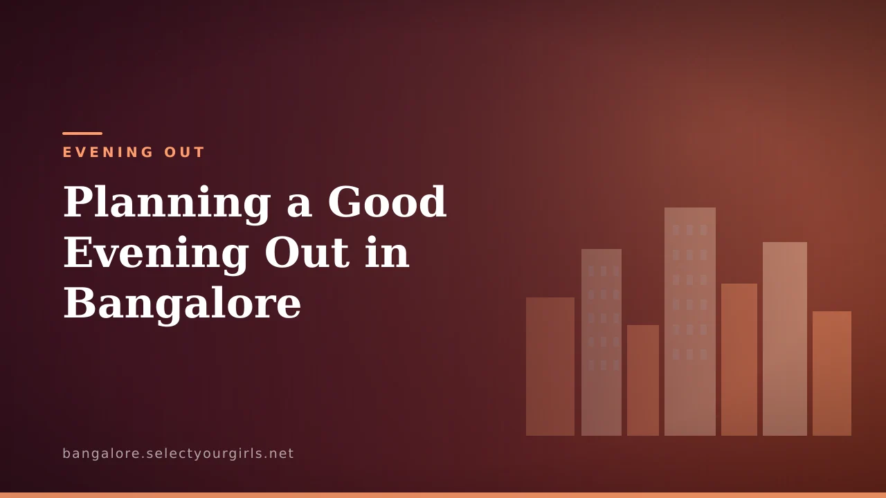 Planning a Good Evening Out in Bangalore