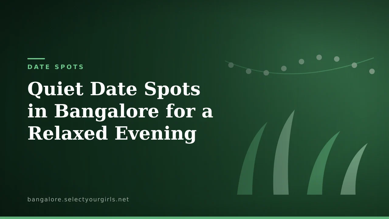 Quiet Date Spots in Bangalore for a Relaxed Evening